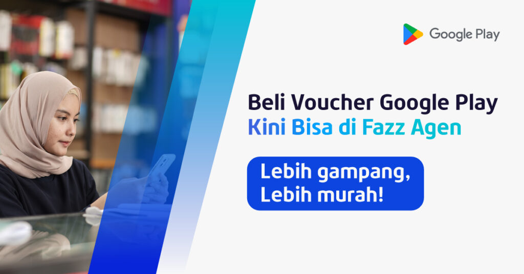 Top Up Saldo Google Play Berapapun Kini Bisa di Fazz Agen!