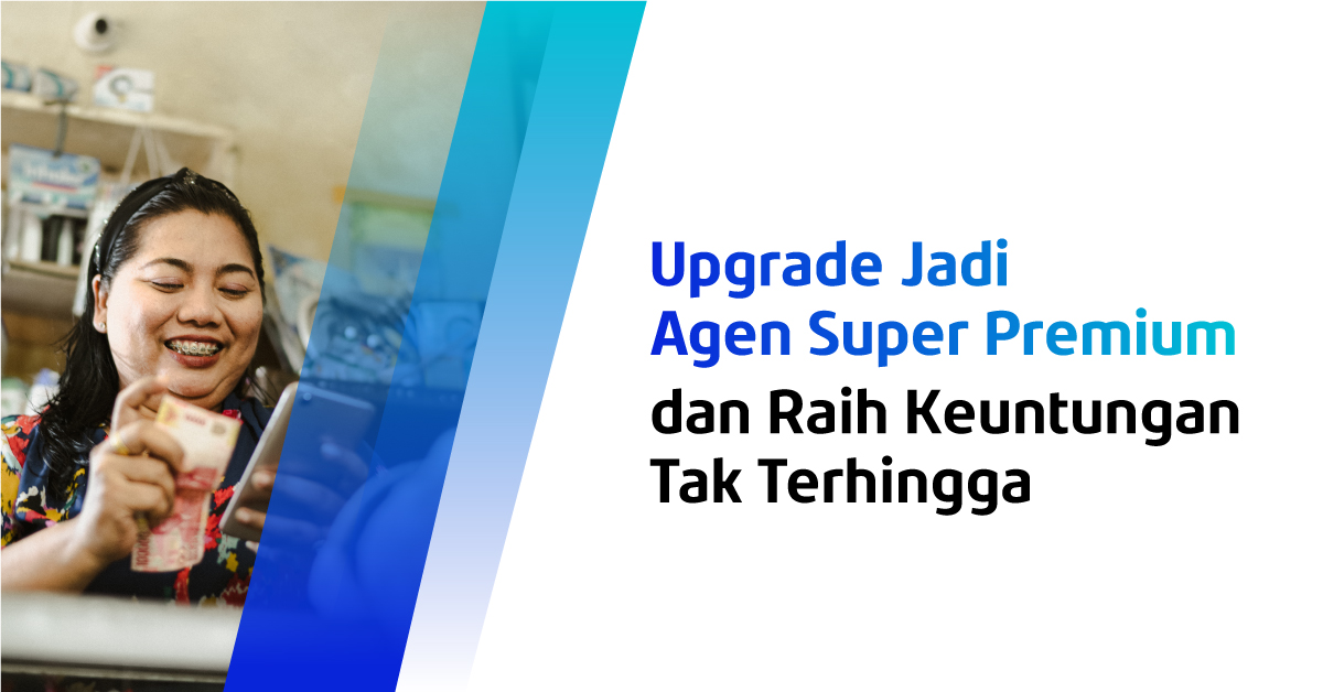 Upgrade Jadi Agen Super Premium Yuk!