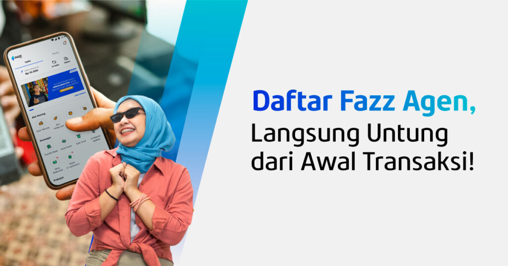 Promo Agen Baru Fazz Agen, Untung dari Transaksi Pertama!