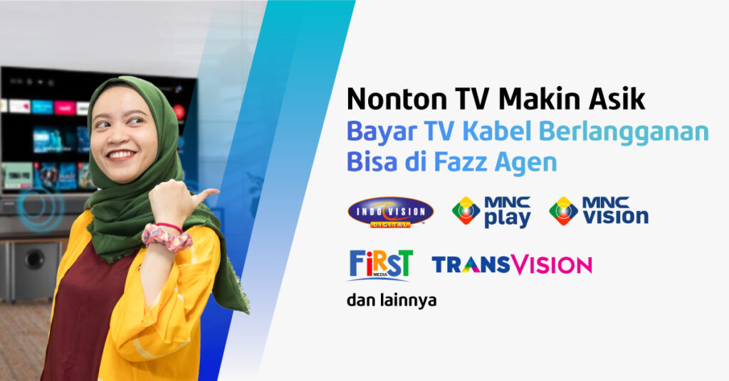 Praktisnya Bayar TV Kabel Berlangganan di Fazz Agen, Tinggal Duduk Sambil Nonton Siaran Mancanegara dari Rumah!