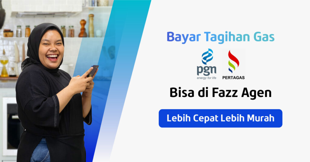 Bayar Tagihan Gas PGN & Pertagas lewat Fazz Agen Aja!