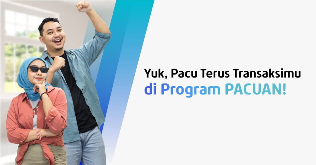 Program PACUAN Kembali! Tingkatkan Transaksimu untuk Dapetin Kupon Spesialnya!