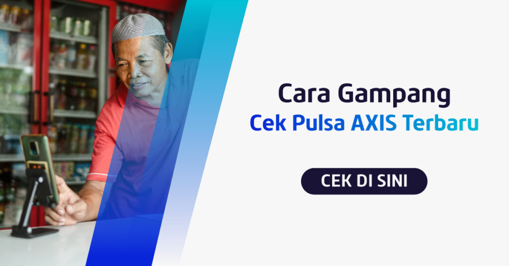 Belum tahu cara cek pulsa AXIS kamu? Tenang, yuk coba pakai 4 cara mudah ini supaya bisa top up tanpa harus ke agen pulsa!