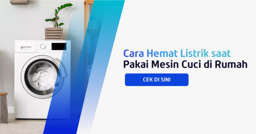 Cara menggunakan mesin cuci yang benar bisa menghemat penggunaan listrik di rumah kamu lho. Seperti apa caranya? Simak artikel ini ya!