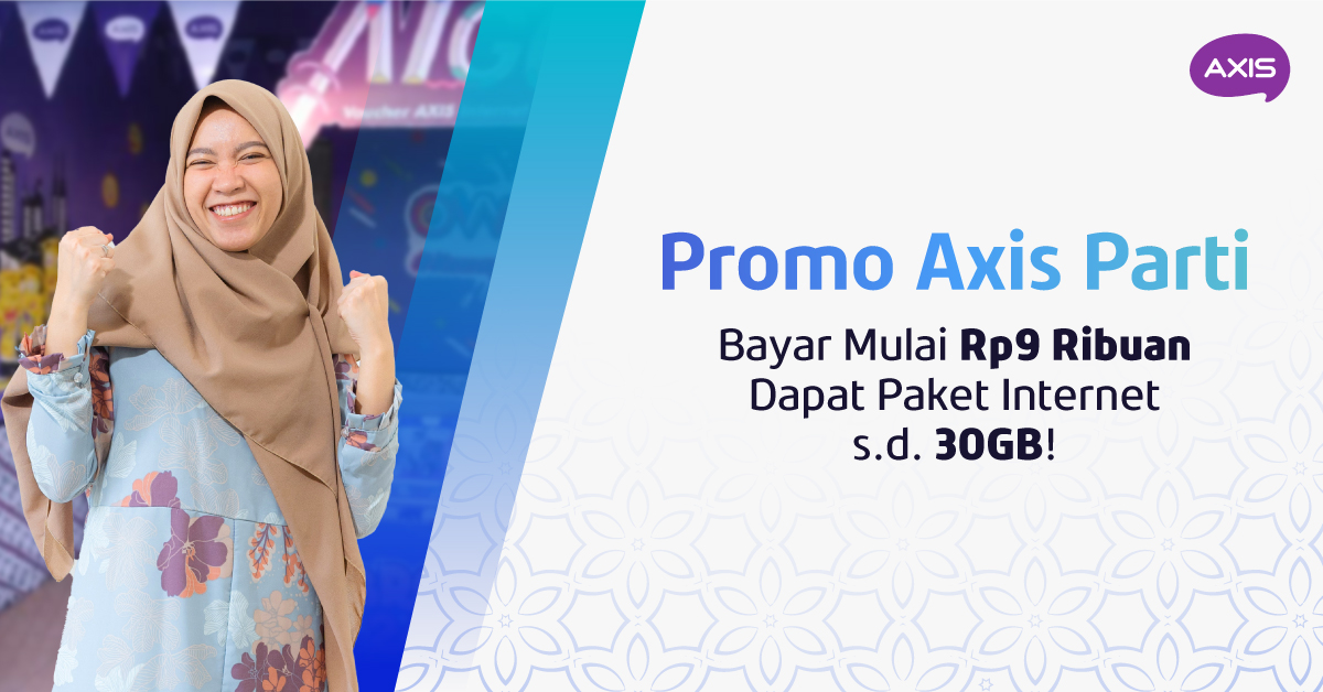 AXIS Parti Promo, Bayar Mulai Rp9RB-an Bisa Dapet Kuota BRONET s.d. 30GB! 