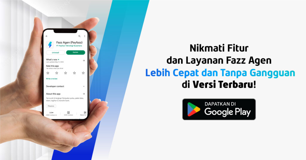 Yuk Segera Update Aplikasi Fazz Agen Kamu ke Versi Terbaru!