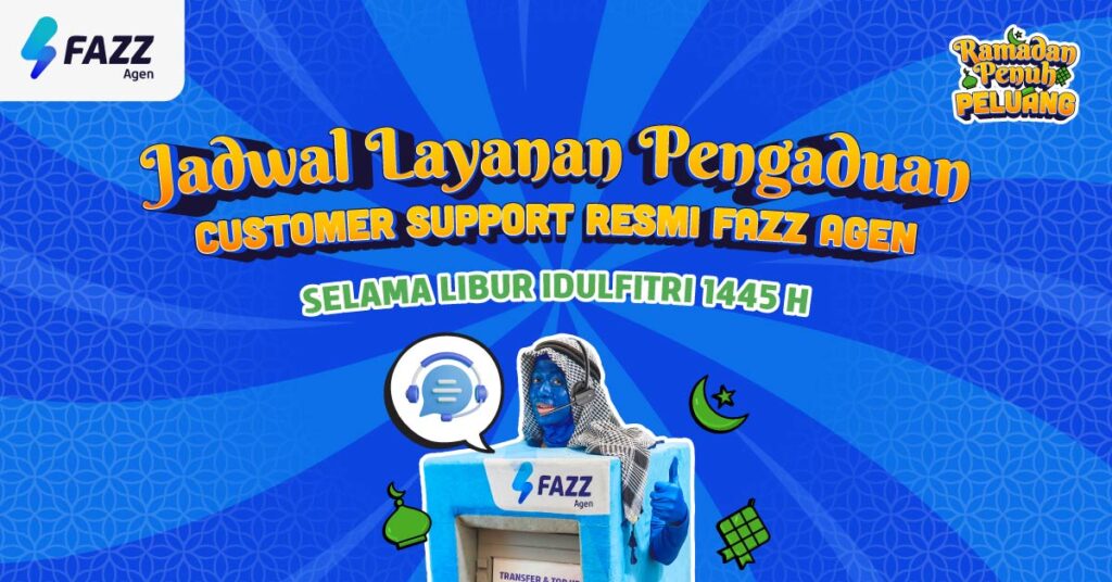 Libur Idulfitri 1445 H, Ini Jadwal Operasional Layanan CS Fazz Agen!