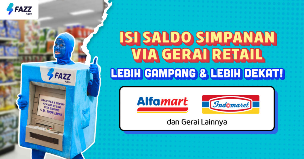 Isi Saldo Simpanan Fazz Agen Kini Bisa Lewat Gerai Retail Alfamart & Indomaret Terdekat!