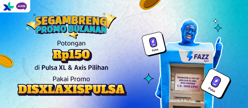 Fazz Agen - Promo PPOB Segambreng Promo Bulanan - Kupon DISXLAXISPULSA