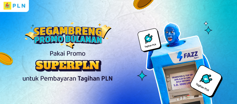 Fazz Agen - Promo PPOB Segambreng Promo Bulanan - Kupon SUPERPLN