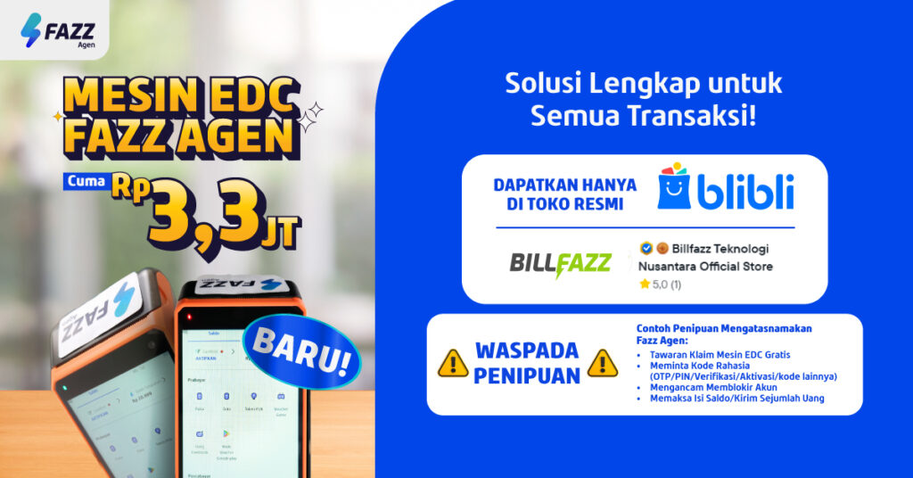 Fazz Agen - BARU! Mesin EDC Fazz Agen Asli dan Resmi Tersedia di Blibli - WASPADA PENIPUAN mengatasnamakan Fazz Agen