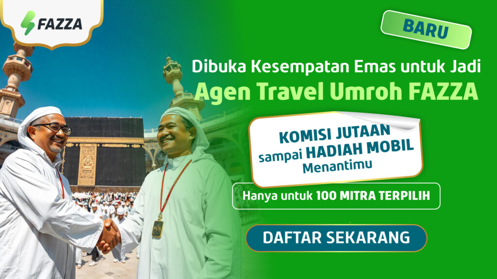 Daftar Jadi Agen Umroh Travel FAZZA Bisa Dapat Komisi Jutaan s.d. Hadiah Mobil - Program Mitra Afiliasi Tabungan Umroh FAZZA