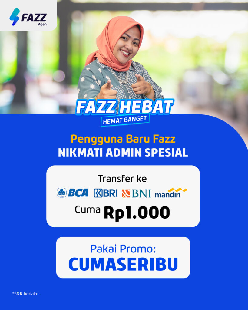 Promo FAZZ HEBAT, Agen Fazz Bisa Jualan PPOB & Transfer UNTUNG BERAAAT sampai JUTAAN! - Transfer Cuma Rp1.000 Pengguna Baru