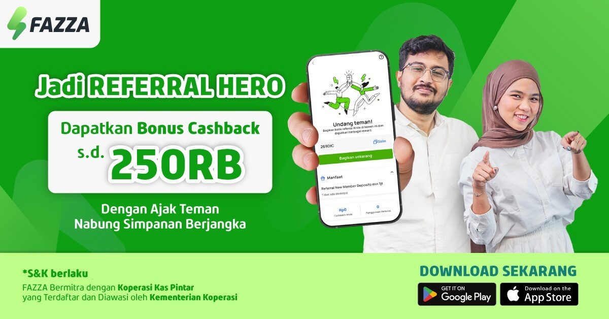 FAZZA - Jadi FAZZA REFERRAL HERO, Ajak Teman Nabung Simpanan Berjangka Dapat Bonus Cashback s.d. 250RB