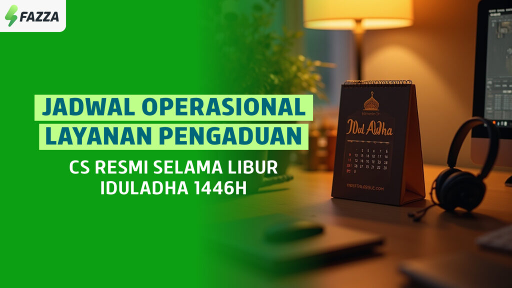 Libur Iduladha 1446 H, Ini Jadwal Operasional Layanan CS FAZZA
