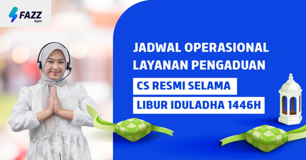 Libur Iduladha 1446 H, Ini Jadwal Operasional Layanan CS Resmi Fazz Agen