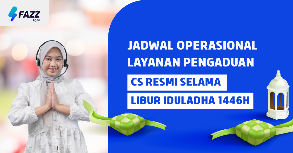 Libur Iduladha 1446 H, Ini Jadwal Operasional Layanan CS Resmi Fazz Agen