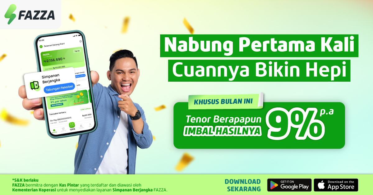 FAZZA - Nabung Pertama Kali di FAZZA Kamu Berhak Dapat Imbal Hasil Simpanan Berjangka 9% per tahun!