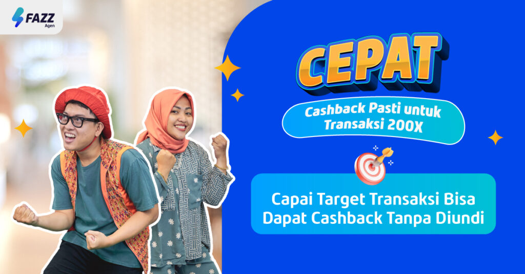 Fazz Agen - Program CEPAT (Cashback Pasti Transaksi 200X)