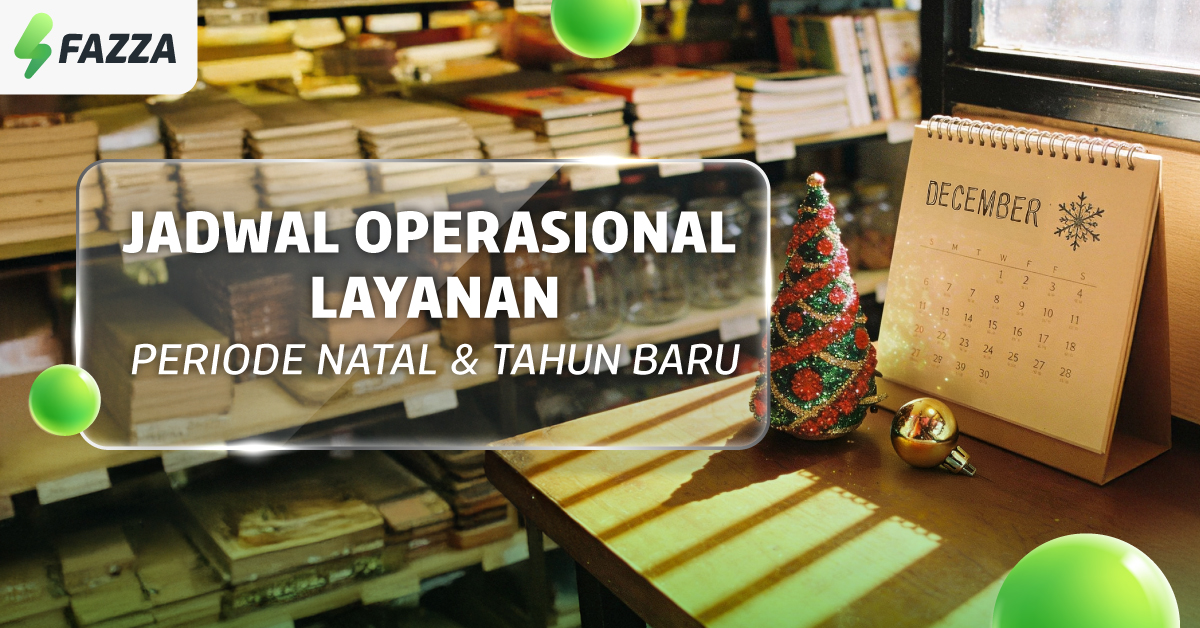 FAZZA - Libur Natal & Tahun Baru, Ini Jadwal Operasional Layanan Aplikasi FAZZA