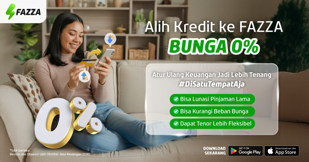 PENAWARAN TERBATAS! Alih Kredit ke FAZZA Dapat Bunga 0%