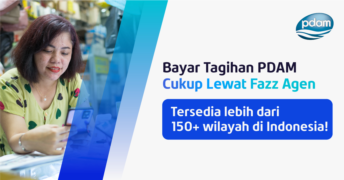 Bayar Tagihan PDAM 150+ Wilayah di Indonesia lewat Fazz Agen Aja!