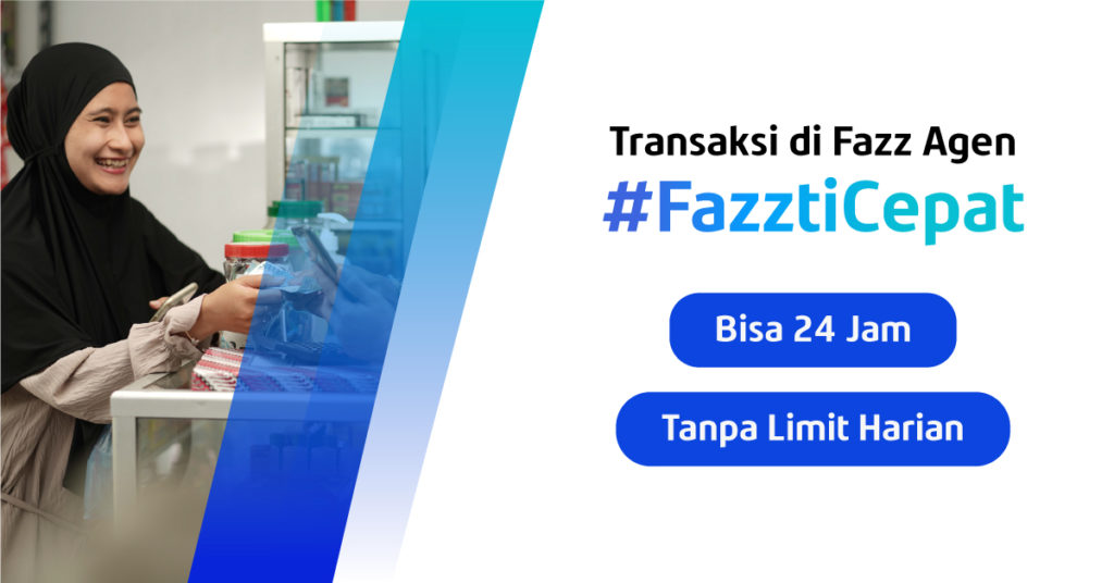 Semua transaksi di Fazz Agen dijamin #FazztiCepat, bisa 24 jam, dan tanpa limit harian!