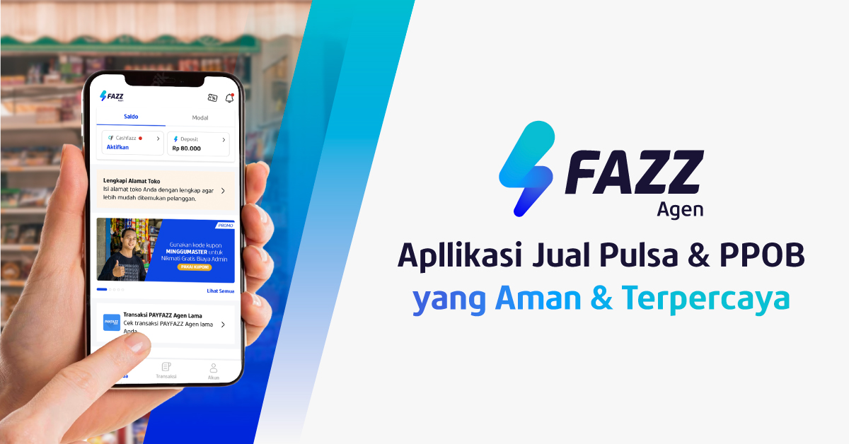 Ini Alasan Kenapa Fazz Agen adalah Aplikasi Agen Pulsa Terpercaya Se-Indonesia!